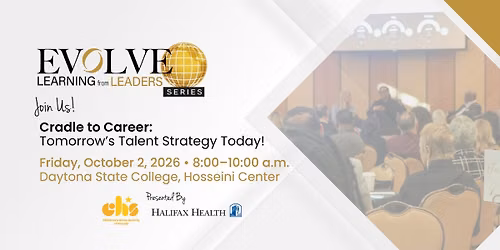 EVOLVE Learning from Leaders | Cradle to Career: Tomorrow\u2019s Talent Strategy Today!