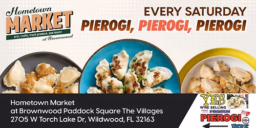 PIEROGI - PIEROGI AND PIEROGI at Brownwood HOMETOWN Market - The Villages - Paddock Square