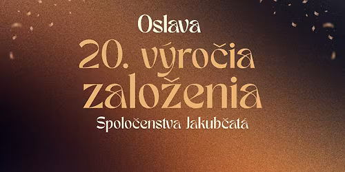 \ud83c\udf89 Oslava 20. v\u00fdro\u010dia spolo\u010denstva Jakub\u010dat\u00e1 