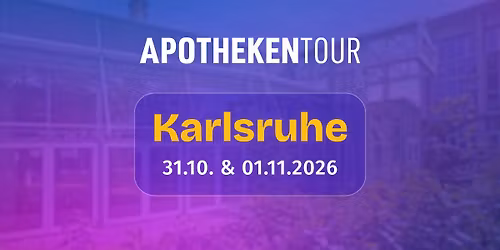 APOTHEKENTOUR 2026 Karlsruhe 
