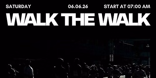 WALK THE WALK