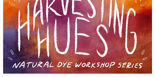 Harvesting Hues: Dyeing with Indigo