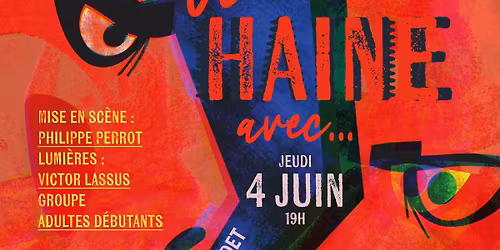 Spectacle LA HAINE AVEC groupe adultes d\u00e9butants (mise en sc\u00e8ne Philippe Perrot)