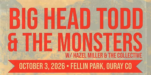 150th Concert: Big Head Todd & the Monsters w\/ Hazel Miller & The Collective