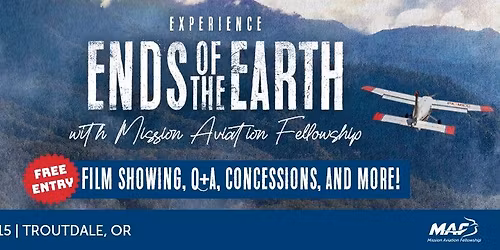 Ends of the Earth Movie Event with MAF (Portland\/Vancouver)