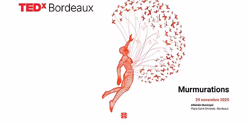 La Grande Conf\u00e9rence - TEDxBordeaux 2025