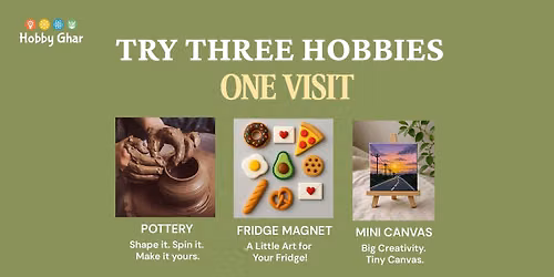 Try Three Hobbies in One Visit