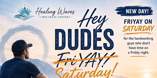 Hey Dudes FriYAY\u2026 on Saturday!