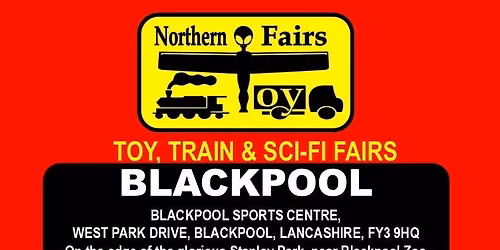 BLACKPOOL Toy, Train & Sci-Fi Fair on Saturday 17th October 2026