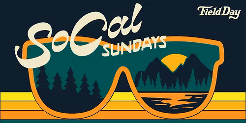 SoCal Sundays at Field Day