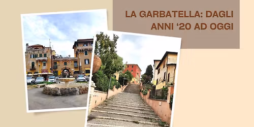 La Garbatella: dagli anni '20 ad oggi