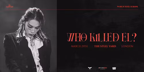 London, United Kingdom | EL CAPITXN WORLD TOUR EUROPE\u300cWHO KILLED EL?
