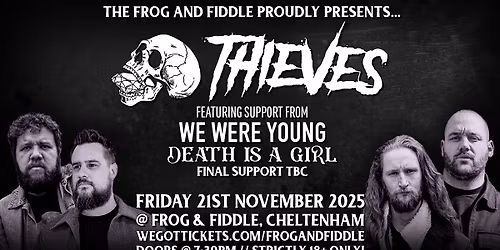 THIEVES \/\/ WE WERE YOUNG \/\/ DEATH IS A GIRL \/\/ FINAL SUPPORT TBC!