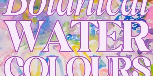 Botanical Watercolours - Yeppoon, Fri Sep 18