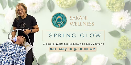 Sarani Spring Glow: A Skin & Wellness Experience for Everyone