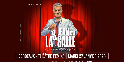 JEAN DANS LA SALLE | Th\u00e9\u00e2tre Femina \u00e0 Bordeaux