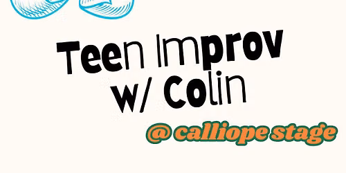 TEENS: Teen Improv w\/ Colin