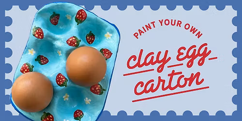 Paint-Your-Own Clay Egg Carton Workshop