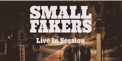 The Small Fakers + Support\u2026.