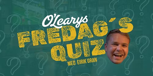 FredagsQuiz med Eirik Gran @ O'Learys S\u00f8gne
