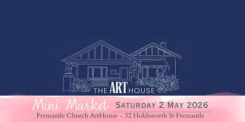 Mothers Day Mini Market at the Freo Church ArtHouse!