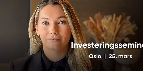 Investeringsseminar \u2013 Oslo