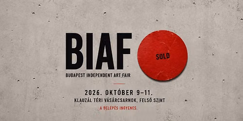 Budapest Independent Art Fair 2026 \/\/ F\u00fcggetlen kort\u00e1rs m\u0171v\u00e9szeti v\u00e1s\u00e1r 2026. okt\u00f3ber 9\u201311.