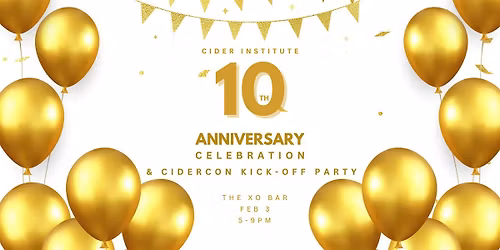 Cider Institute 10th Anniversary Celebration & CiderCon\u00ae Kickoff Party!