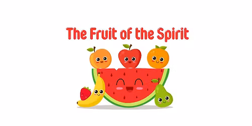 Vacation Bible School - The Fruit of the Spirit - Ages 3-10