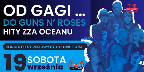 OD GAGI ... DO GUNS N' ROSES - HITY ZZA OCEANU + AFTER PARTY