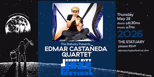 The 2026 Jersey City Jazz Festival! The Edmar Castaneda Quartet, Thursday May 28th @The Statuary 7PM