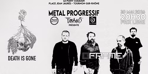 Frame \/ Death Is Gone - Concert Metal Progressif