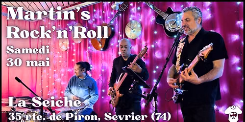 Martin\u2019s Rock\u2019n\u2019Roll - samedi 30 mai \u00e0 La Seiche (Sevrier, 74)