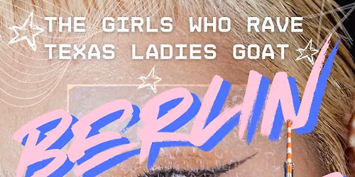 Texas Ladies in Berlin w\/ The Girls Who Rave