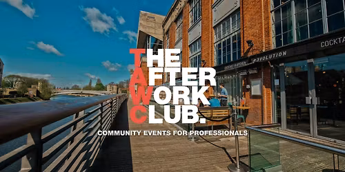 Networking Social - The After Work Club x Revolution (YORK)