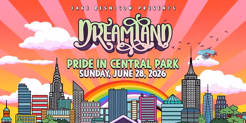 2026 Dreamland Pride - Pride in Central Park at Capital One City Parks Foundation SummerStage