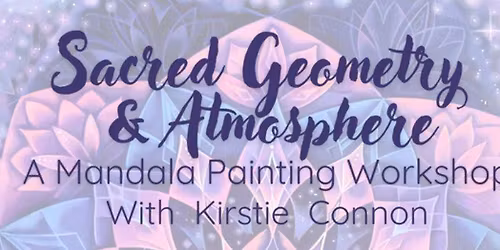 Sacred Geometry and Atmosphere: Mandala Painting Workshop