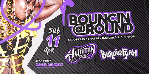 BOUNCIN @ROUND - HUNTIN SOUND & BURNIN FYAH