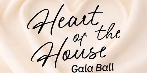 Heart of the House Gala Ball 2026