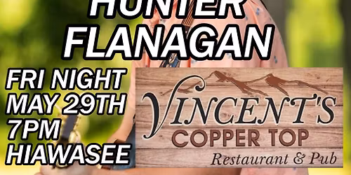 Hunter Flanagan  at Vincent's Coppertop Restaurant in Hiawasee, Ga 