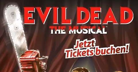 Evil Dead - Das Musical...blutig, spritzig und total verrückt. — Kultur-und Kongresszentrum Gera