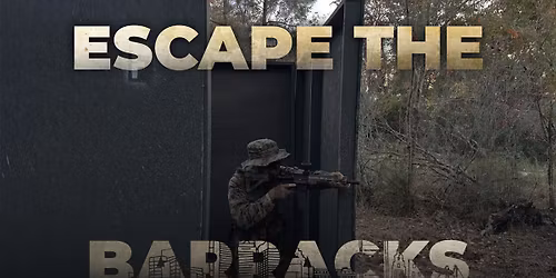 ESCAPE THE BARRACKS