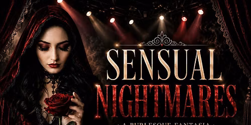 Sensual Nightmares: A Burlesque Fantasia \u2014 Halloween Burlesque & Live Music