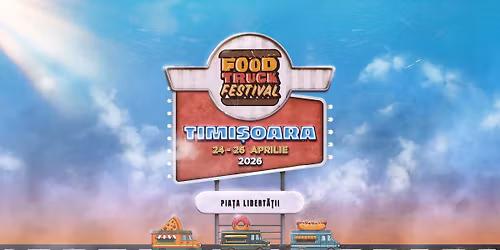 Food Truck Festival 2026 | Timi\u0219oara 