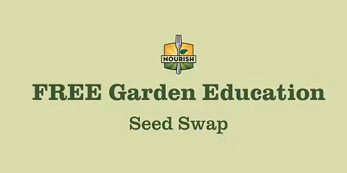 FREE Seed Swap and Garden Education - Save Money with Seed Saving and Home Gardening