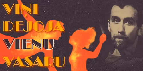 VI\u0145I DEJOJA VIENU VASARU \/ Imanta Kalni\u0146a dziesmu st\u0101sts