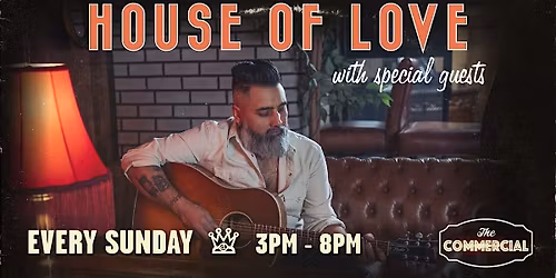 HOUSE OF LOVE - LIVE MUSIC SUNDAYS