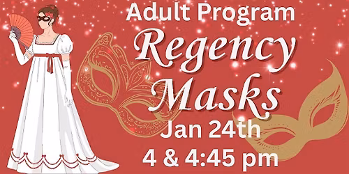 Regency Mask 4:00pm (Adult Program)