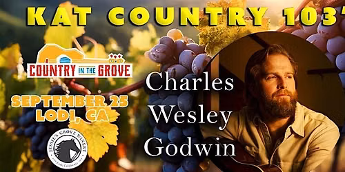 Kat Country 103's  "Country In The Grove" featuring: Charles Wesley Godwin
