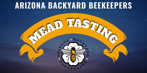 ARIZONA BACKYARD BEEKEEPERS MEAD TASTING & BONFIRE